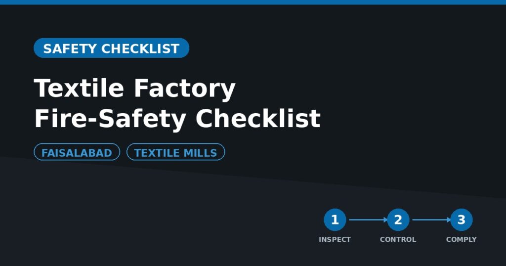 Textile factory fire-safety checklist for Faisalabad manufacturers
